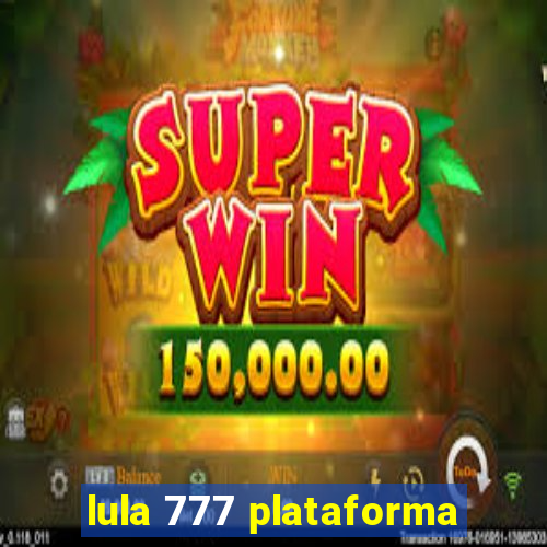 lula 777 plataforma